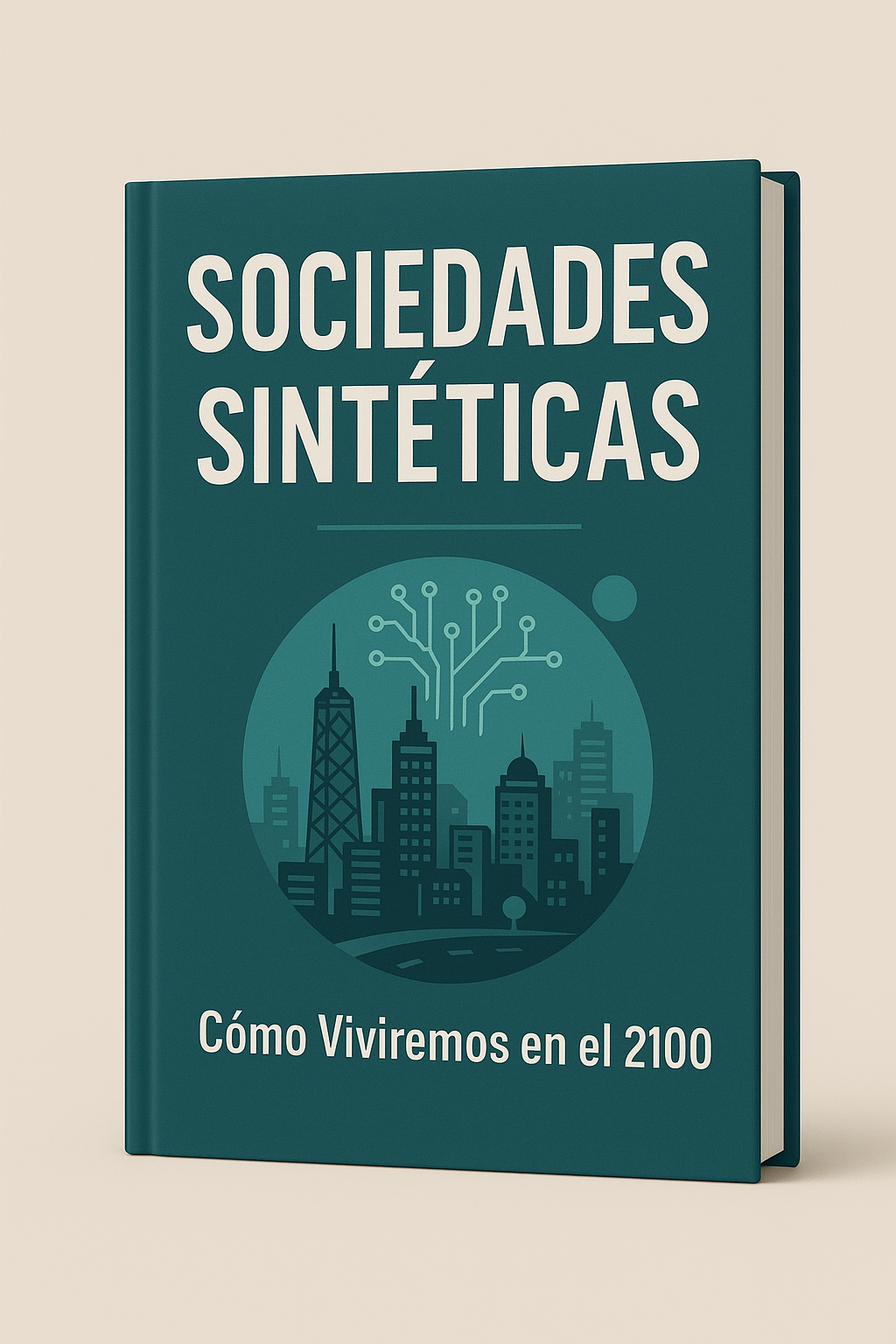 Sociedades Sintéticas: Cómo Viviremos en el 2100